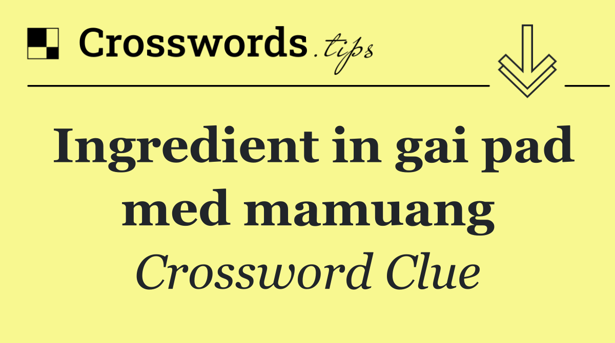 Ingredient in gai pad med mamuang
