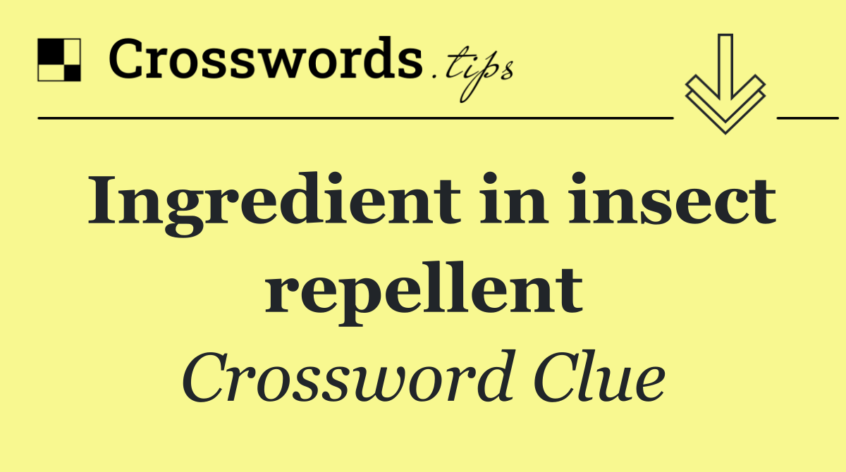 Ingredient in insect repellent