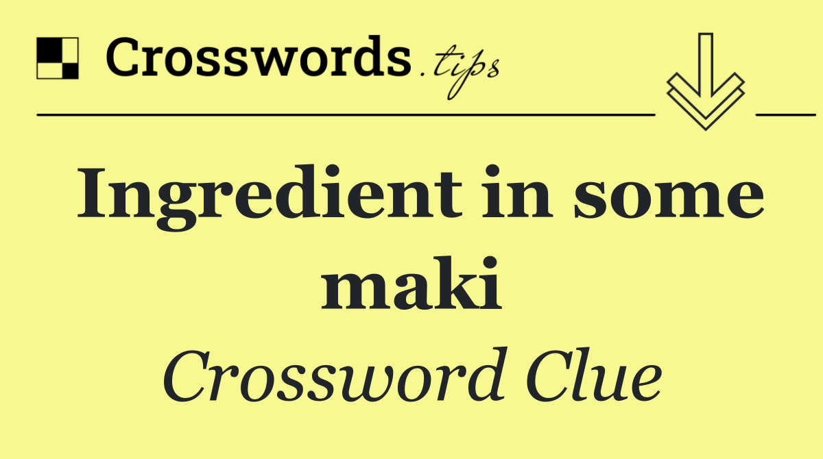 Ingredient in some maki
