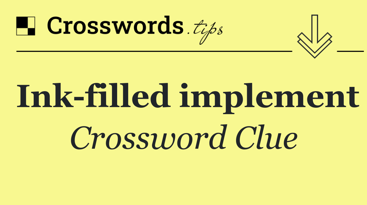 Ink filled implement