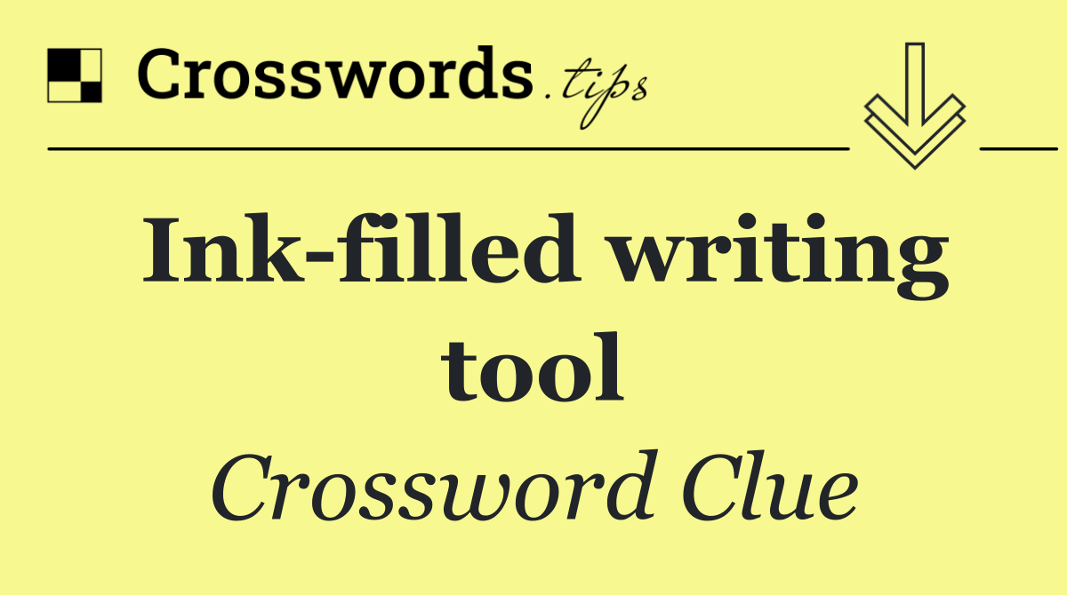Ink filled writing tool