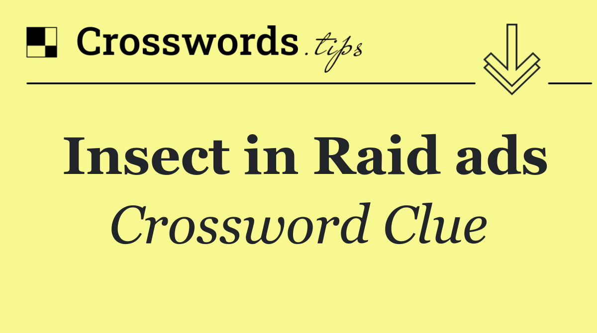 Insect in Raid ads