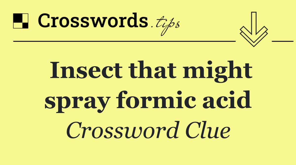 Insect that might spray formic acid