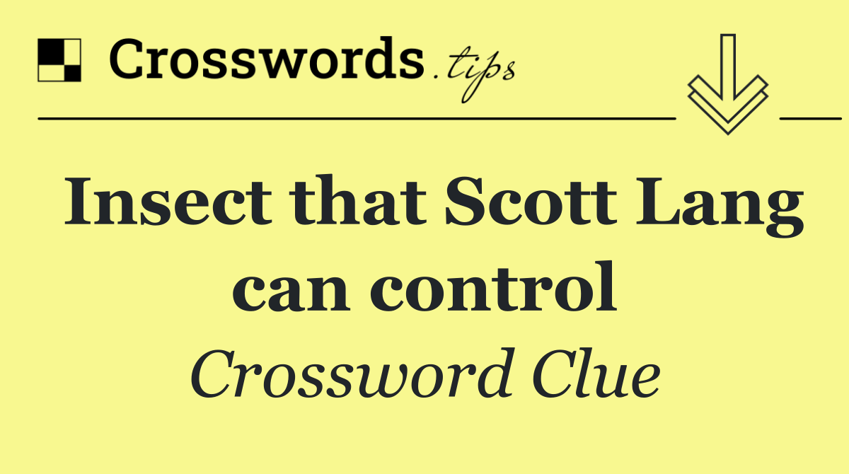 Insect that Scott Lang can control