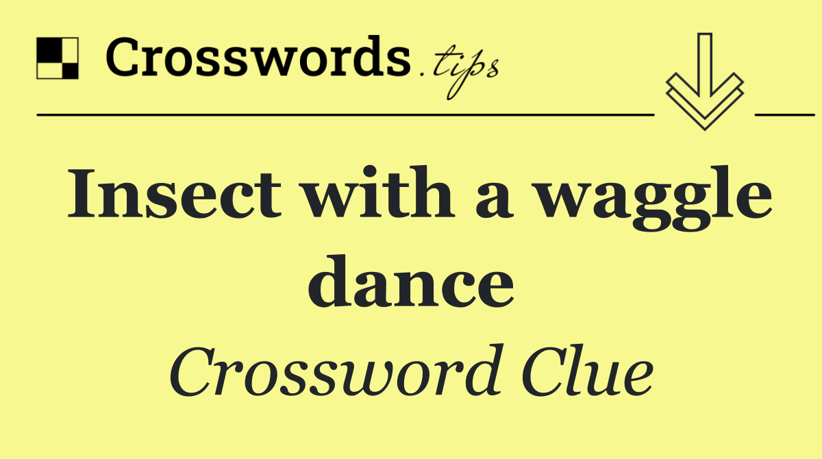 Insect with a waggle dance