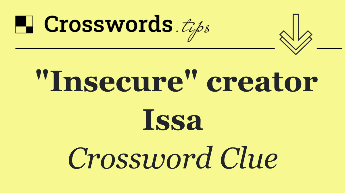 "Insecure" creator Issa