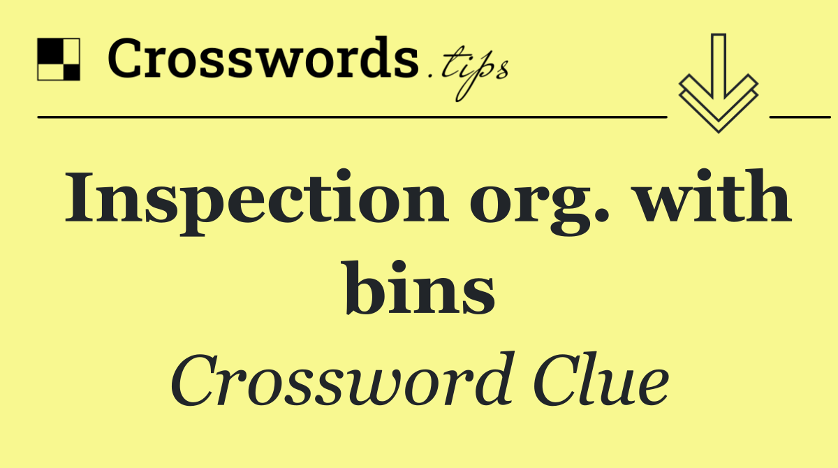 Inspection org. with bins