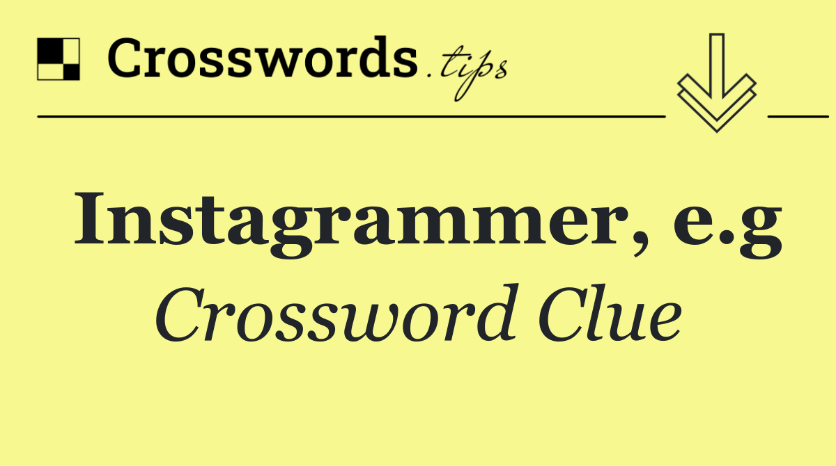 Instagrammer, e.g