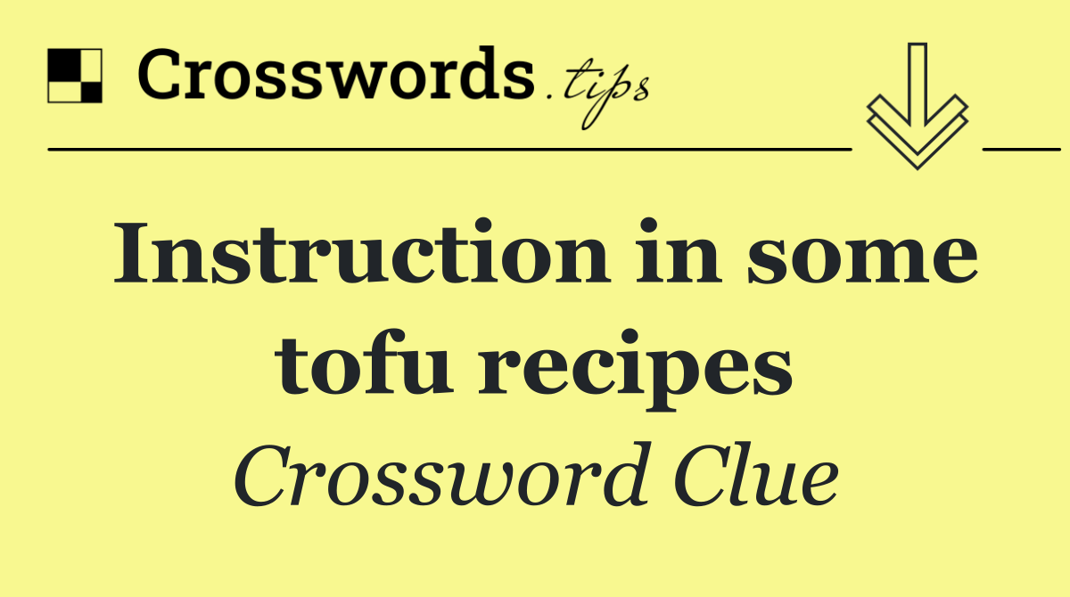 Instruction in some tofu recipes