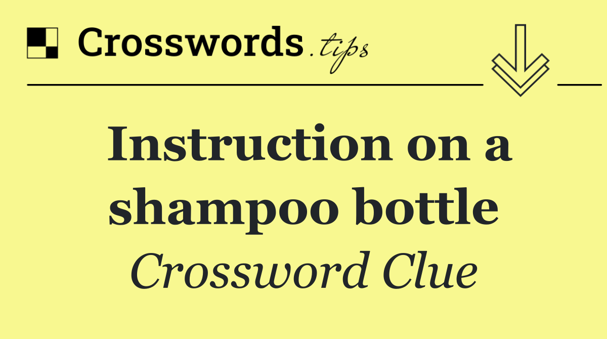 Instruction on a shampoo bottle