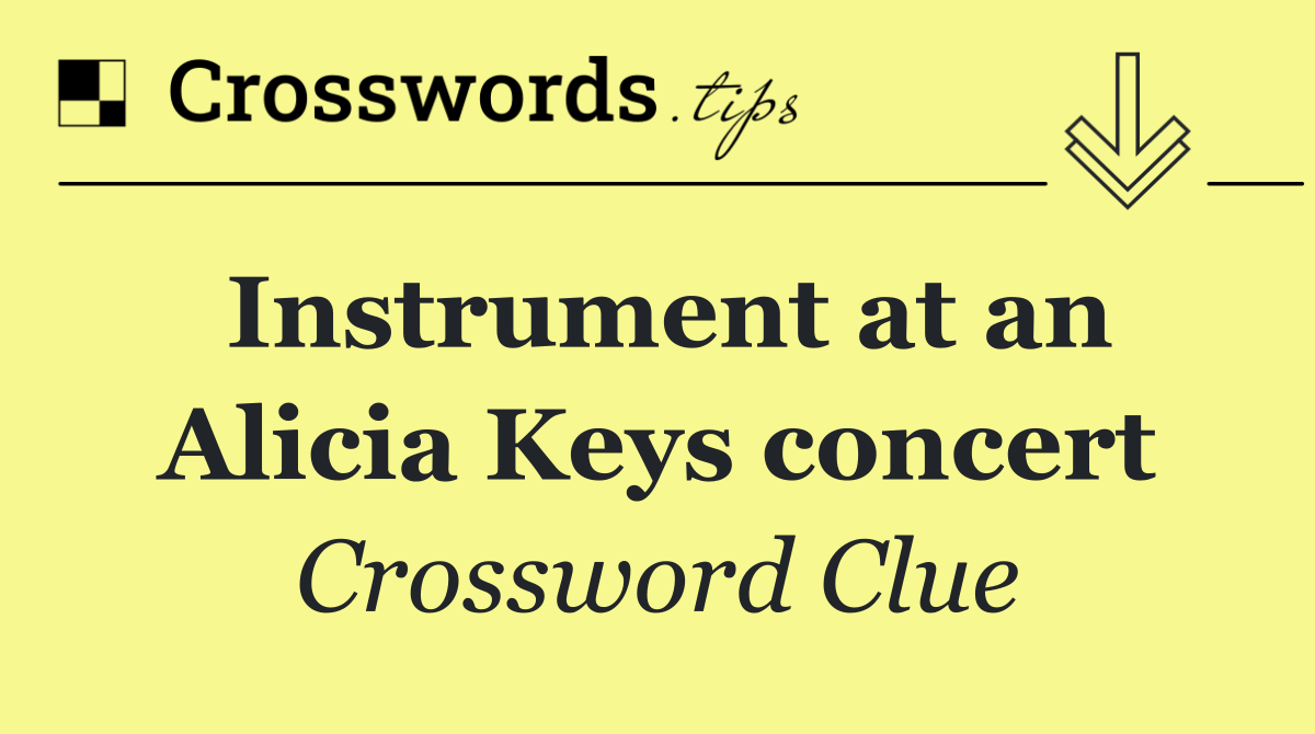 Instrument at an Alicia Keys concert