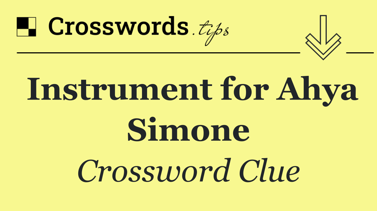 Instrument for Ahya Simone