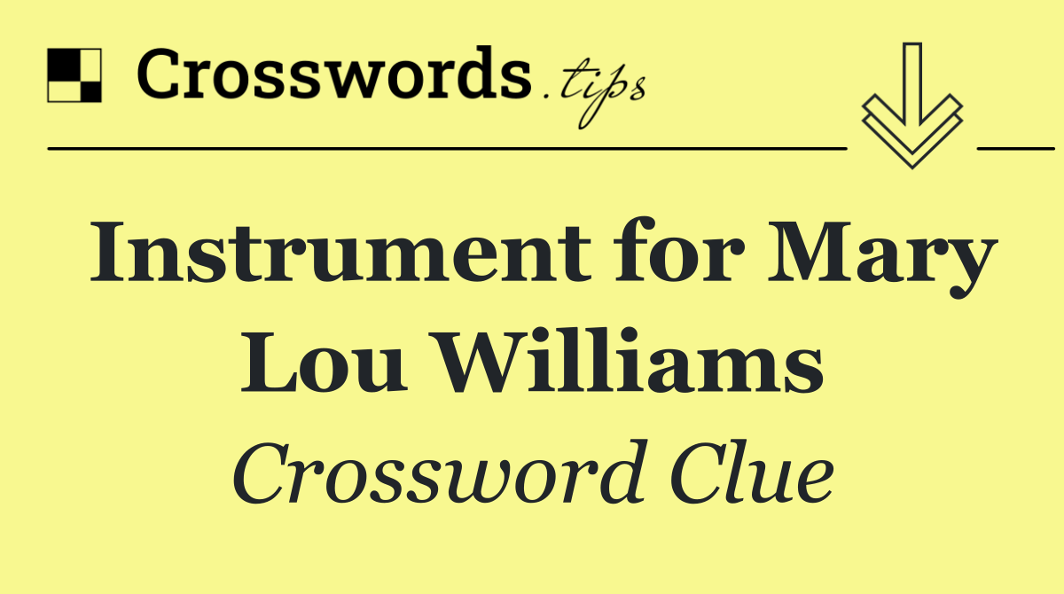 Instrument for Mary Lou Williams