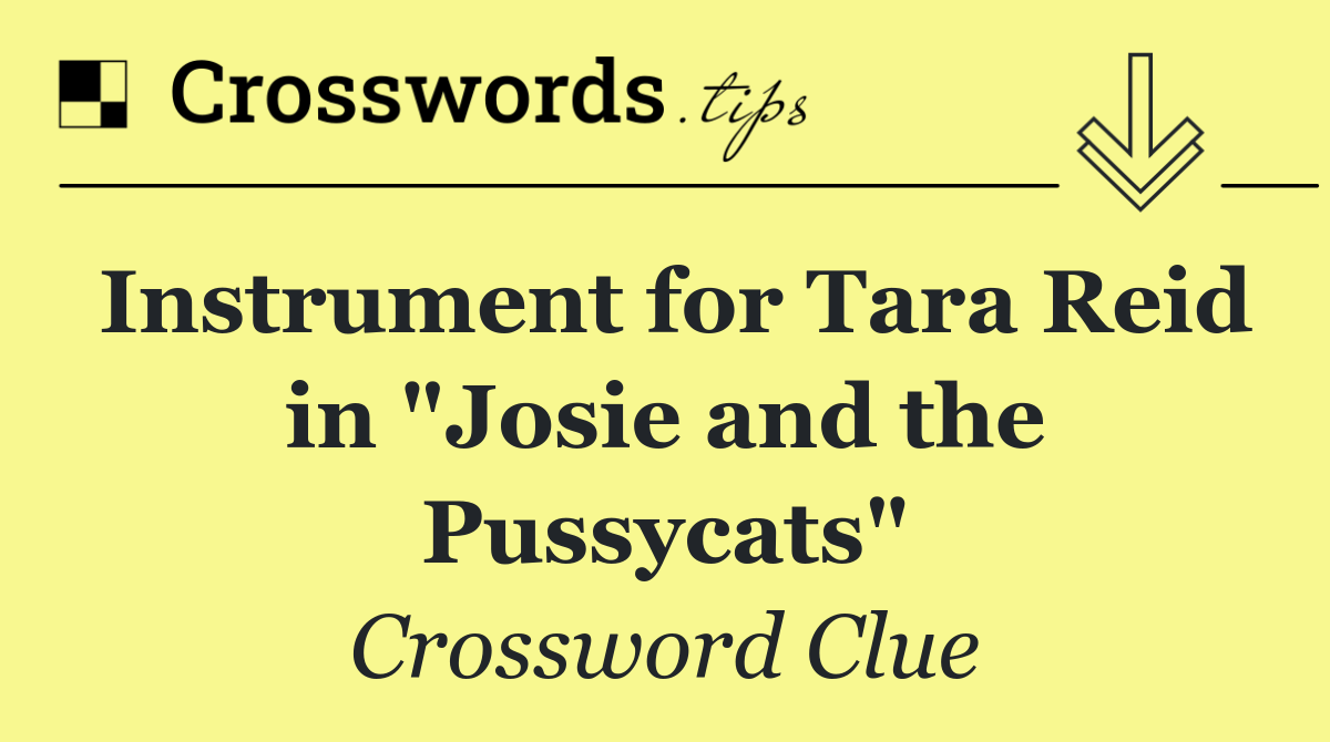 Instrument for Tara Reid in "Josie and the Pussycats"