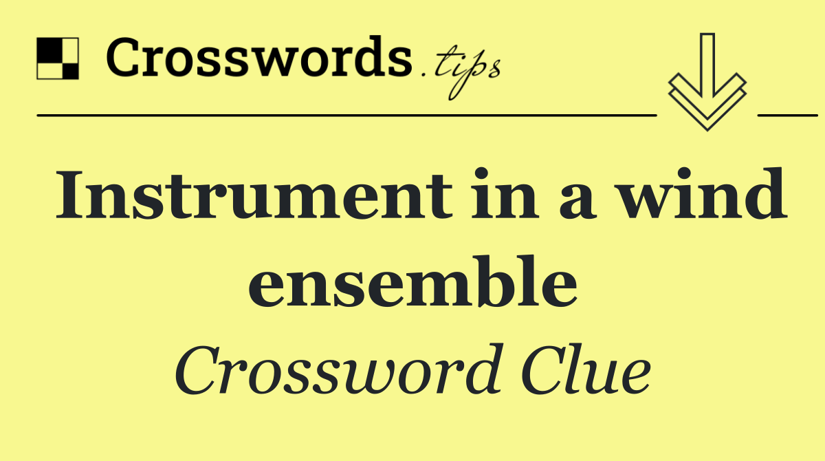 Instrument in a wind ensemble