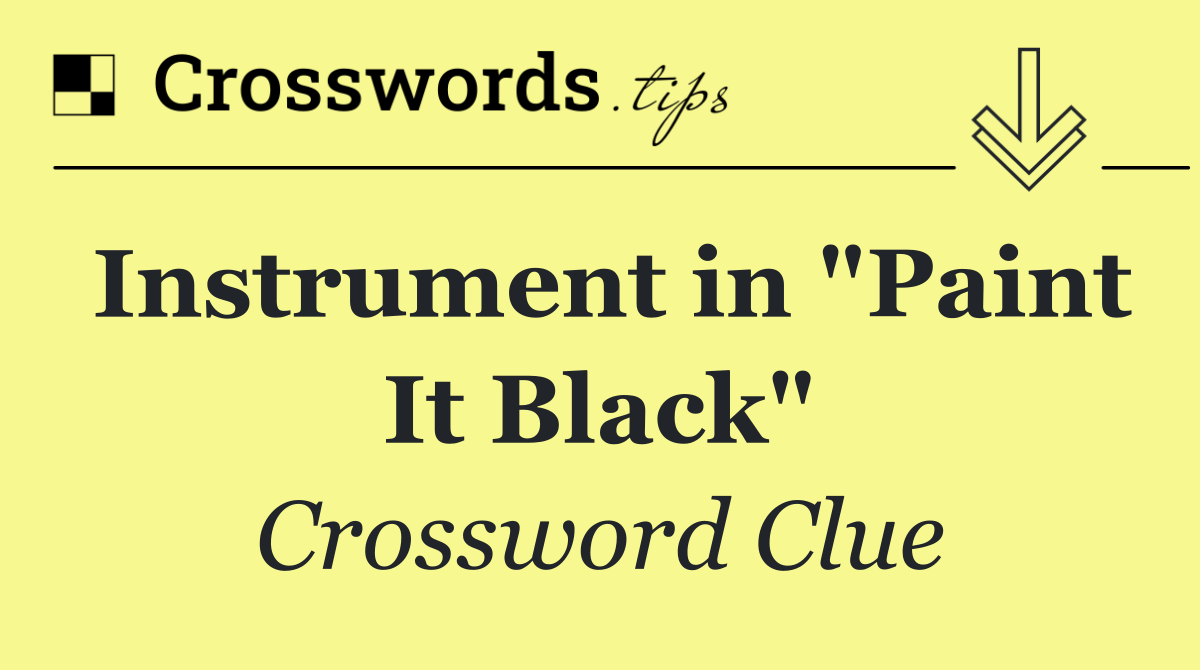 Instrument in "Paint It Black"
