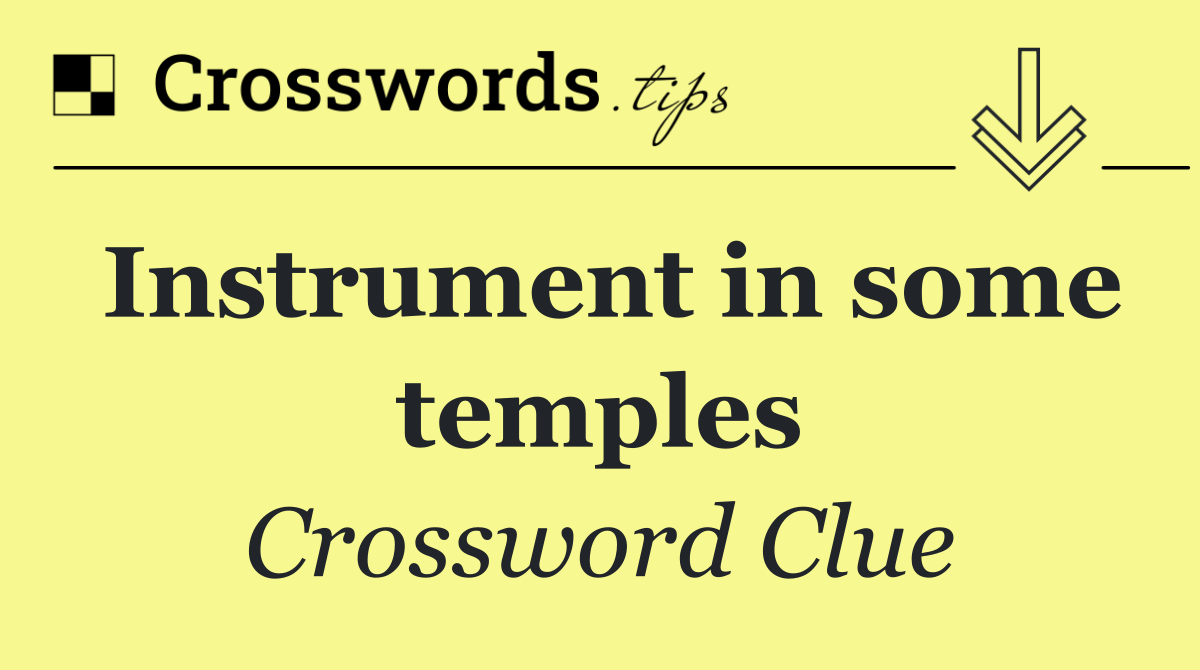 Instrument in some temples