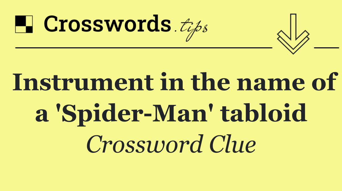 Instrument in the name of a 'Spider Man' tabloid