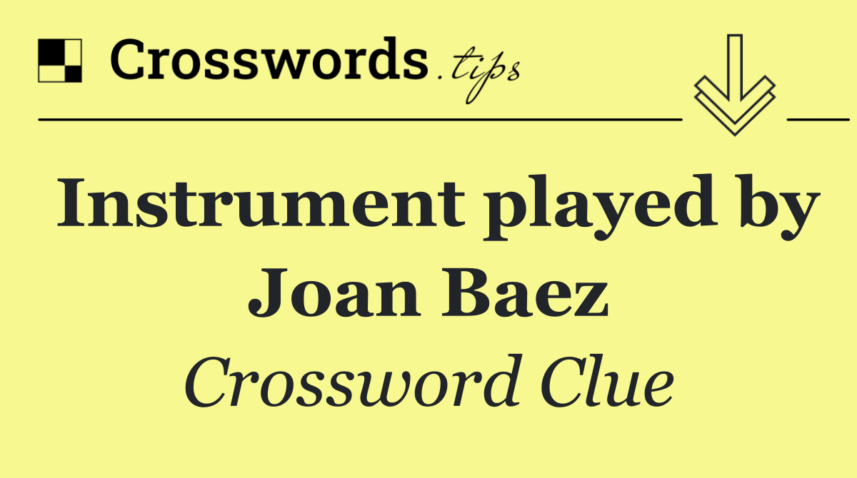 Instrument played by Joan Baez