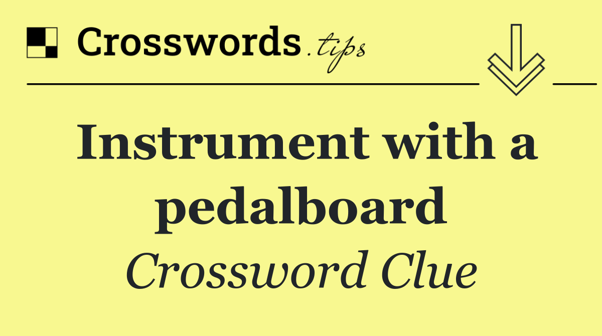 Instrument with a pedalboard