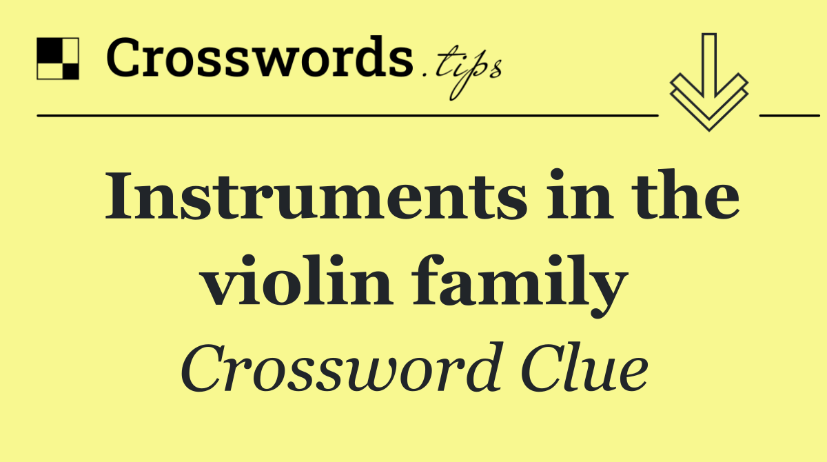 Instruments in the violin family