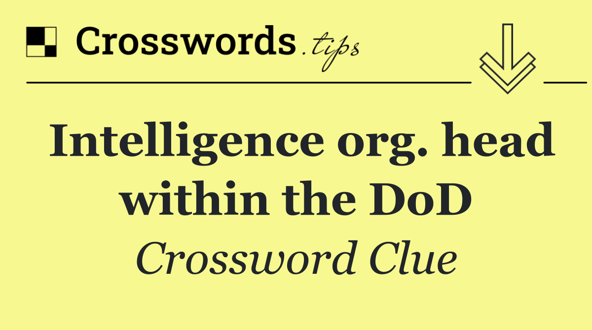Intelligence org. head within the DoD