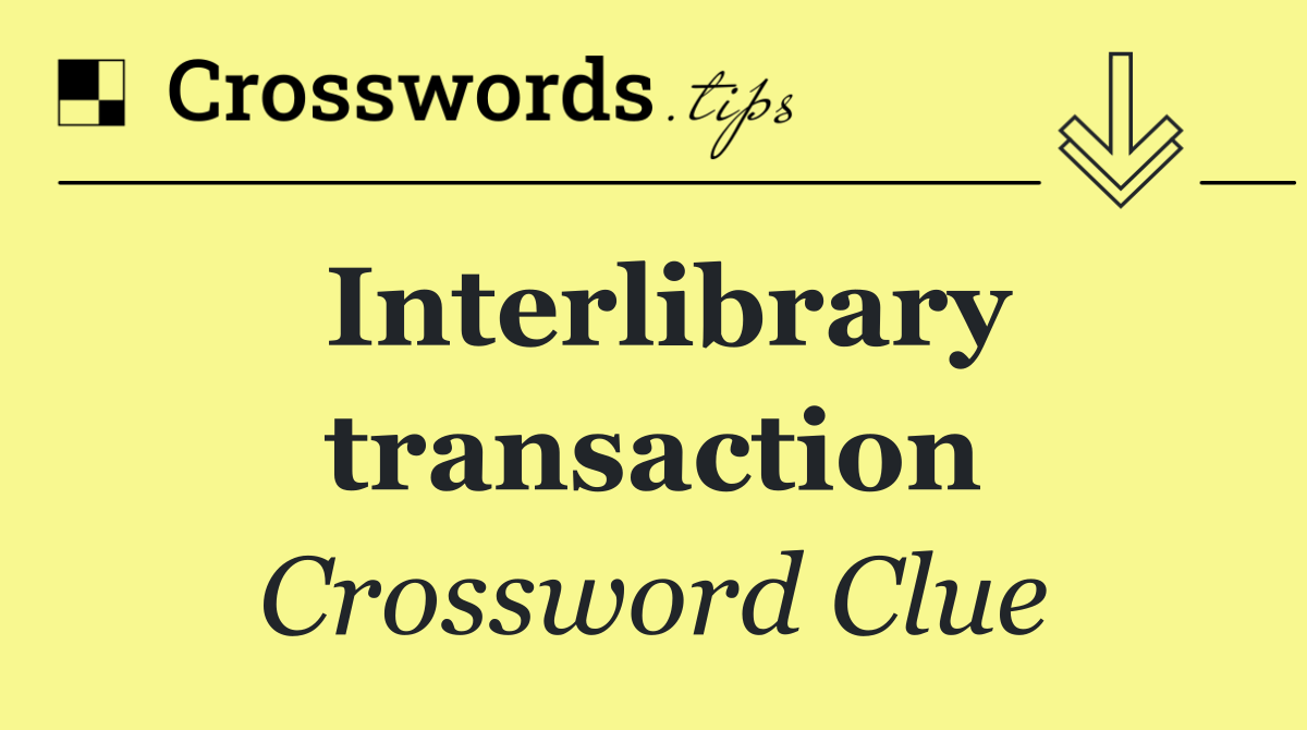 Interlibrary transaction