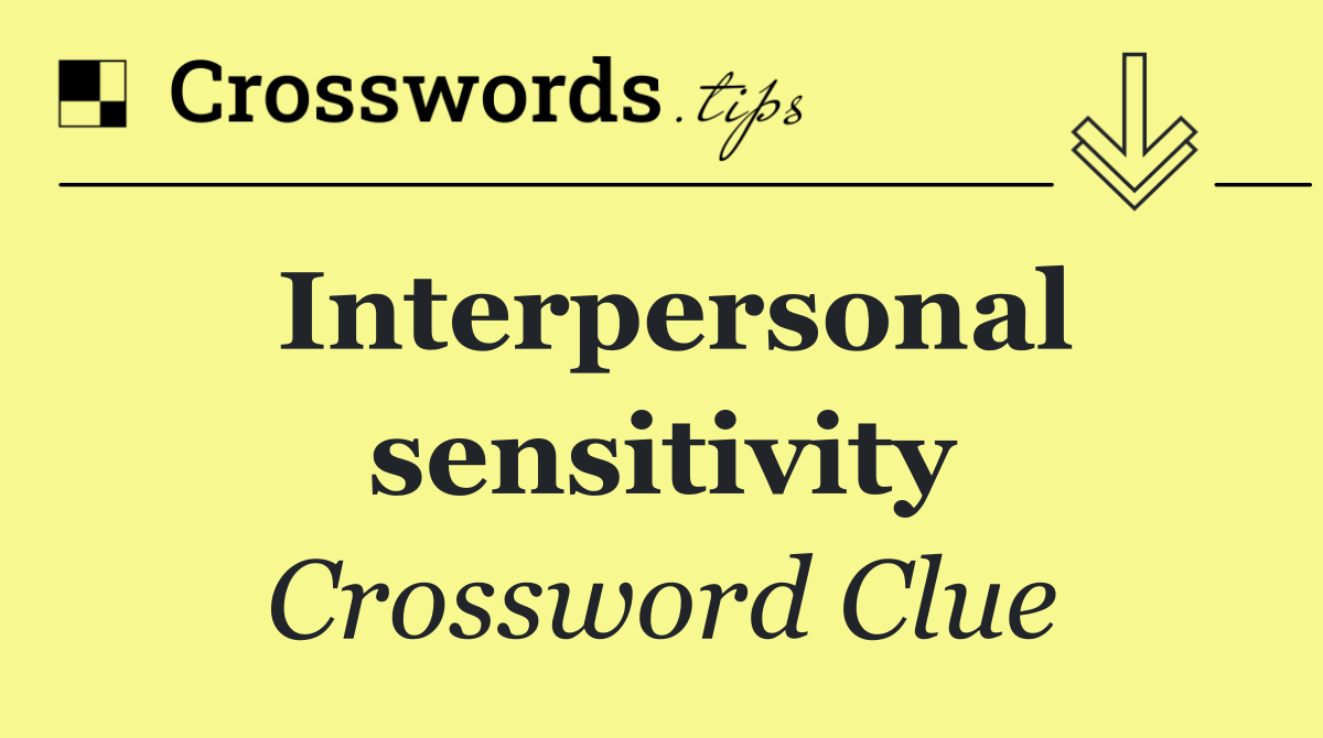 Interpersonal sensitivity