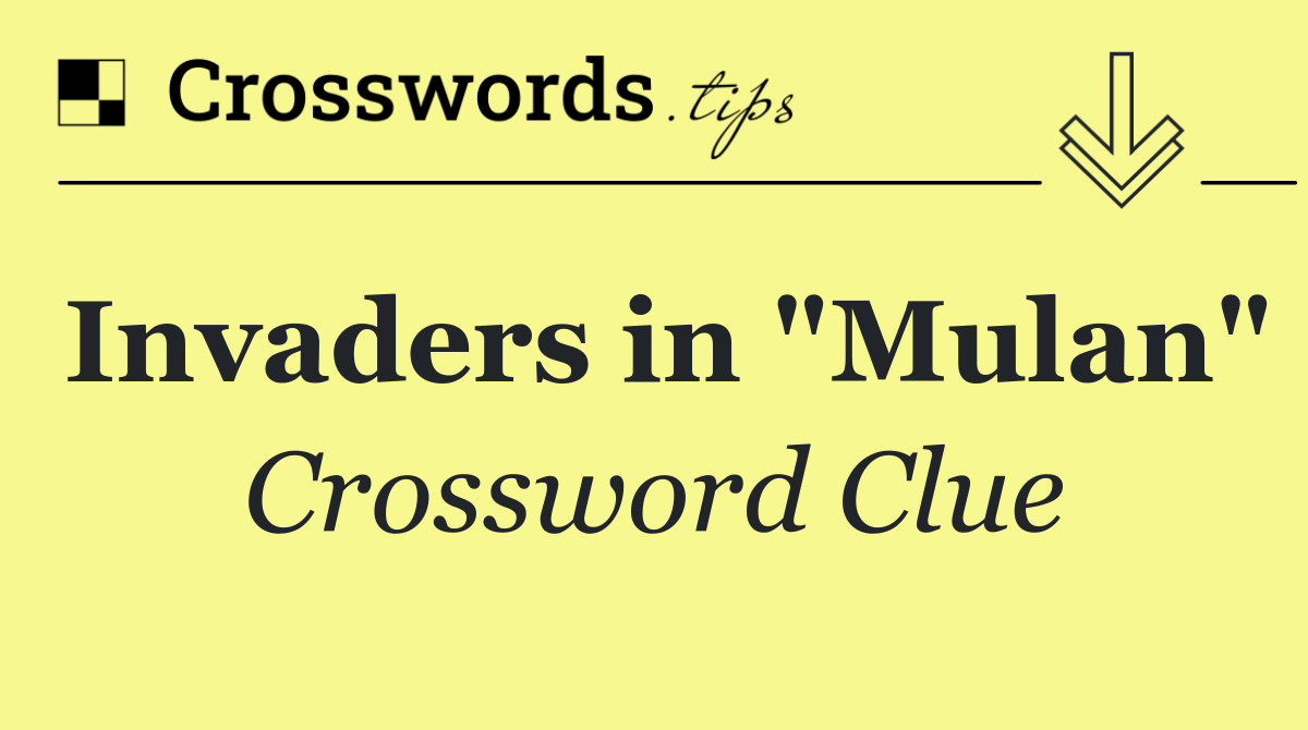Invaders in "Mulan"