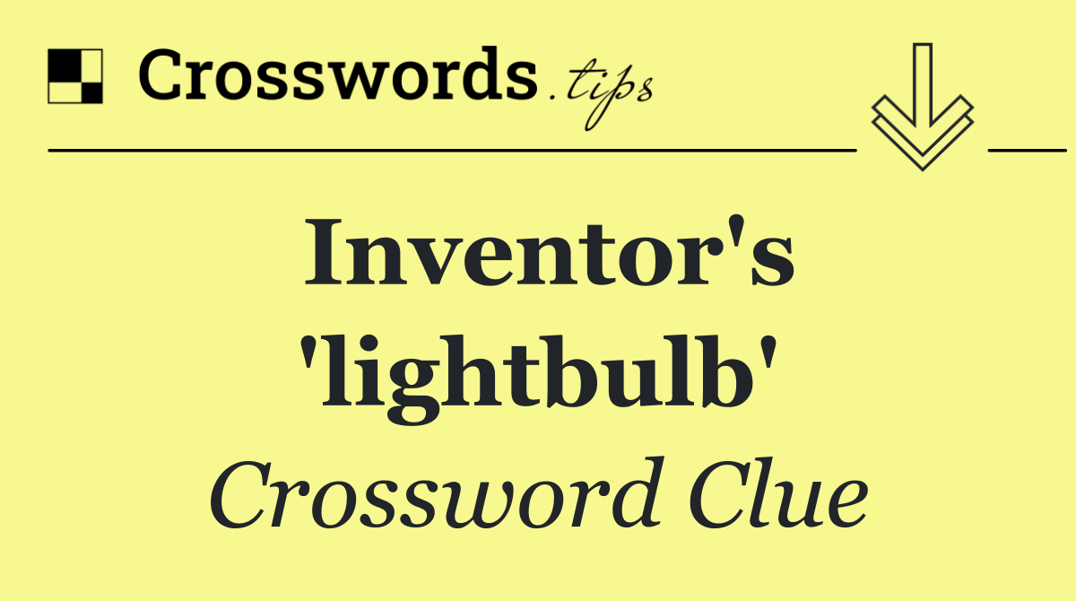Inventor's 'lightbulb'