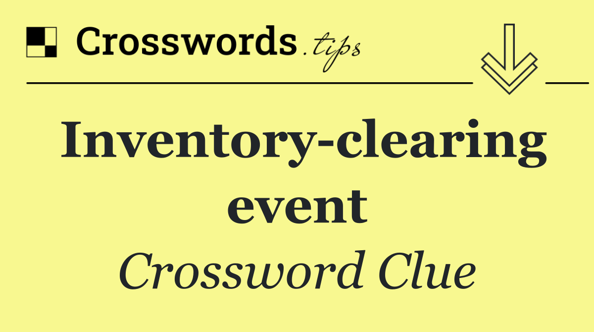 Inventory clearing event