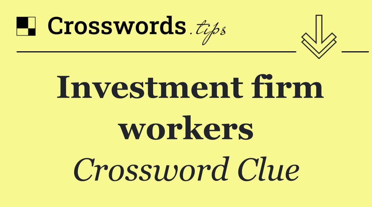 Investment firm workers