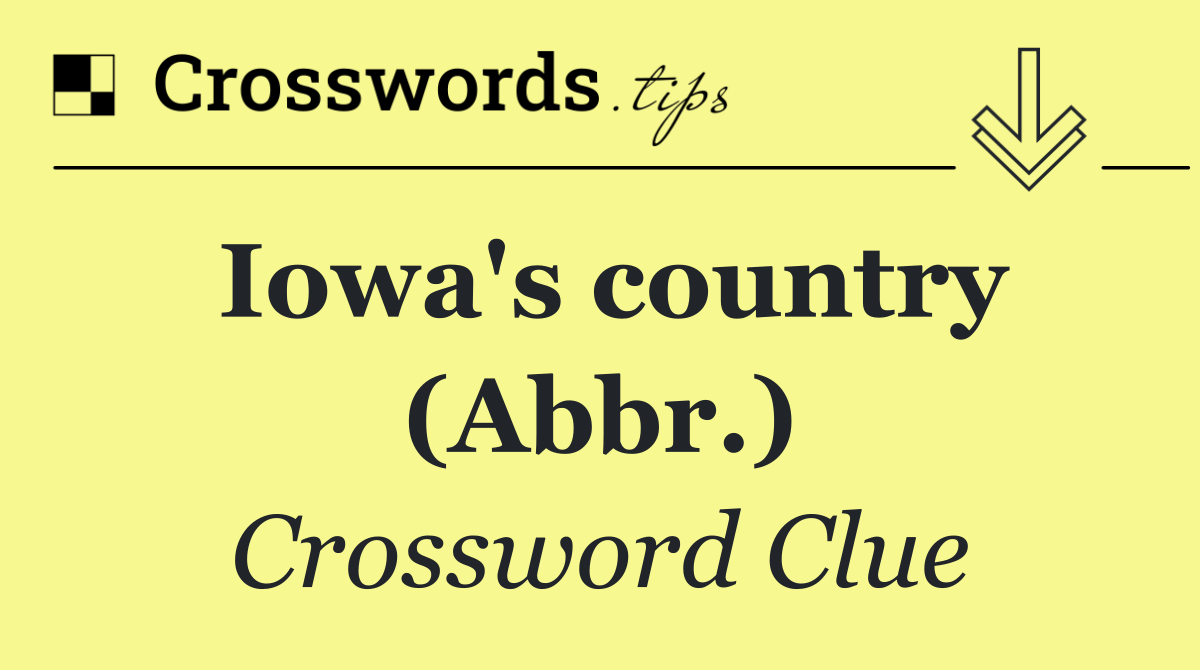 Iowa's country (Abbr.)