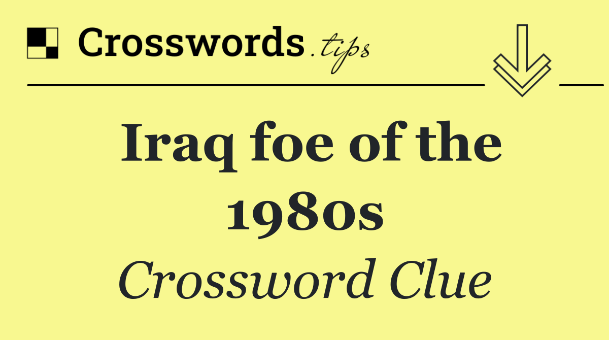 Iraq foe of the 1980s