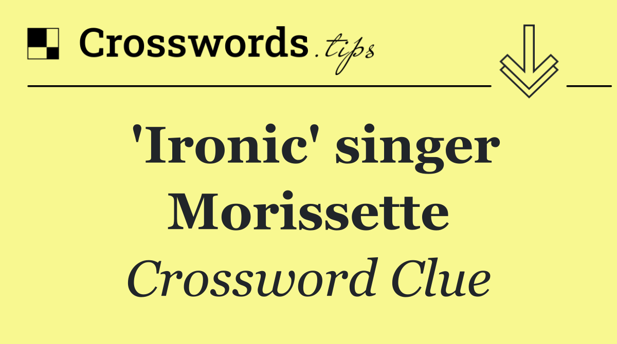 'Ironic' singer Morissette