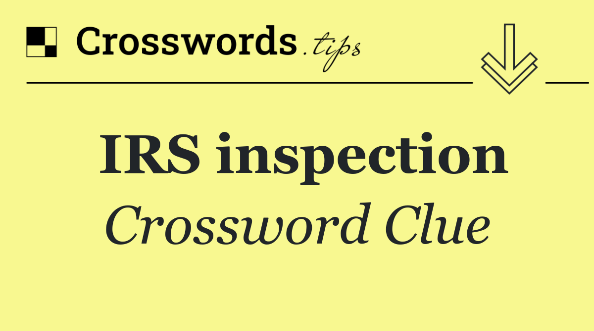 IRS inspection