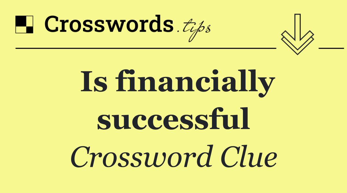 Is financially successful
