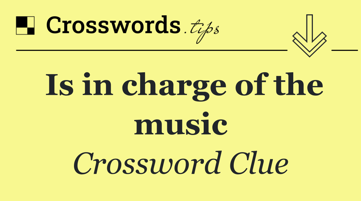 Is in charge of the music
