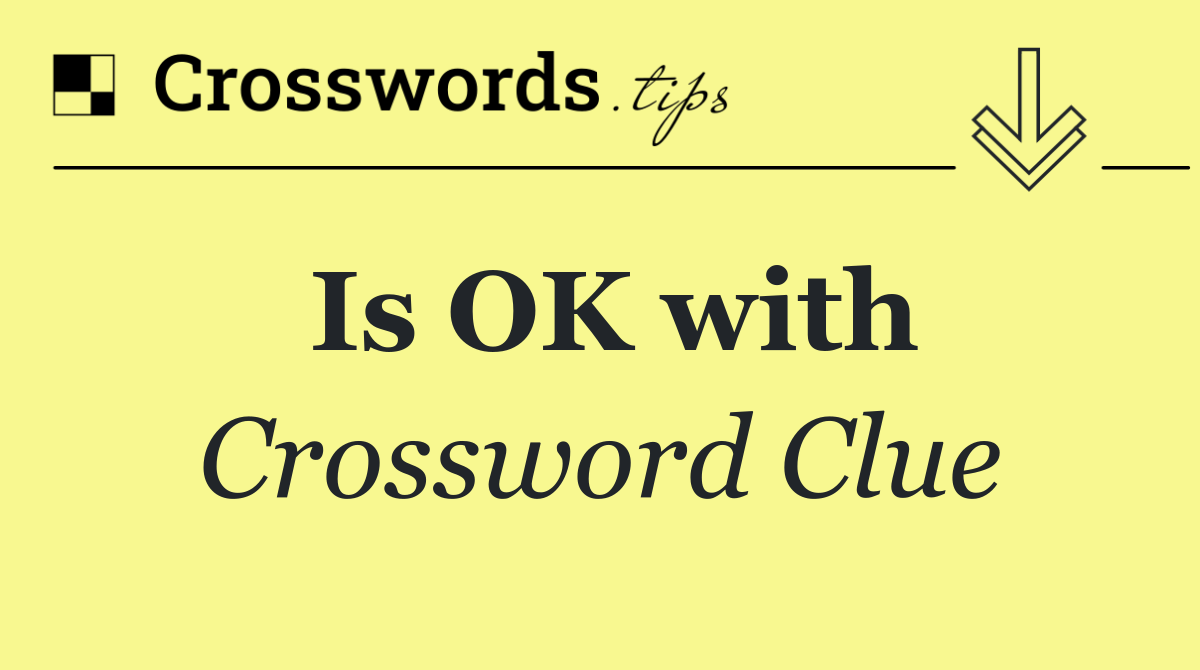 Is OK with
