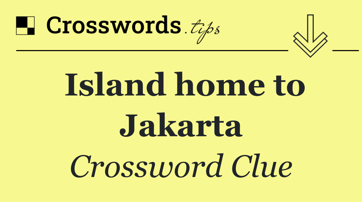 Island home to Jakarta