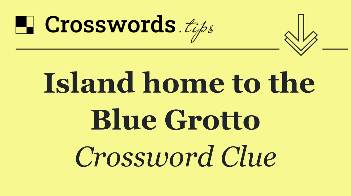 Island home to the Blue Grotto