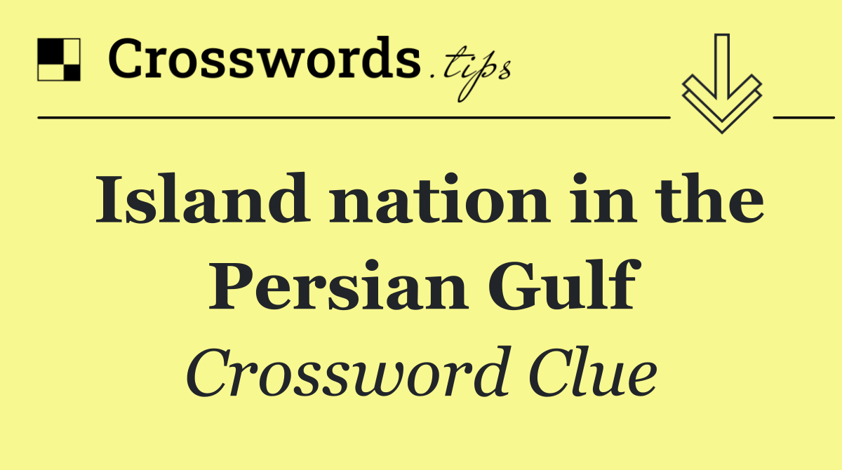 Island nation in the Persian Gulf