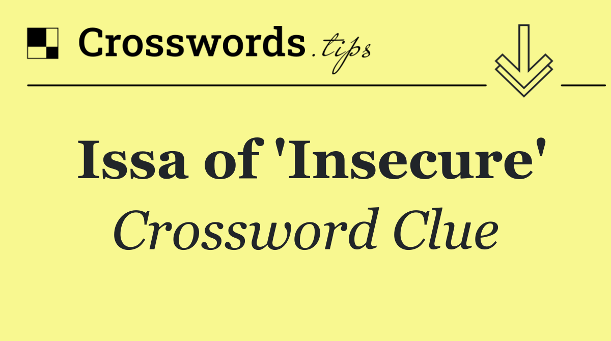Issa of 'Insecure'