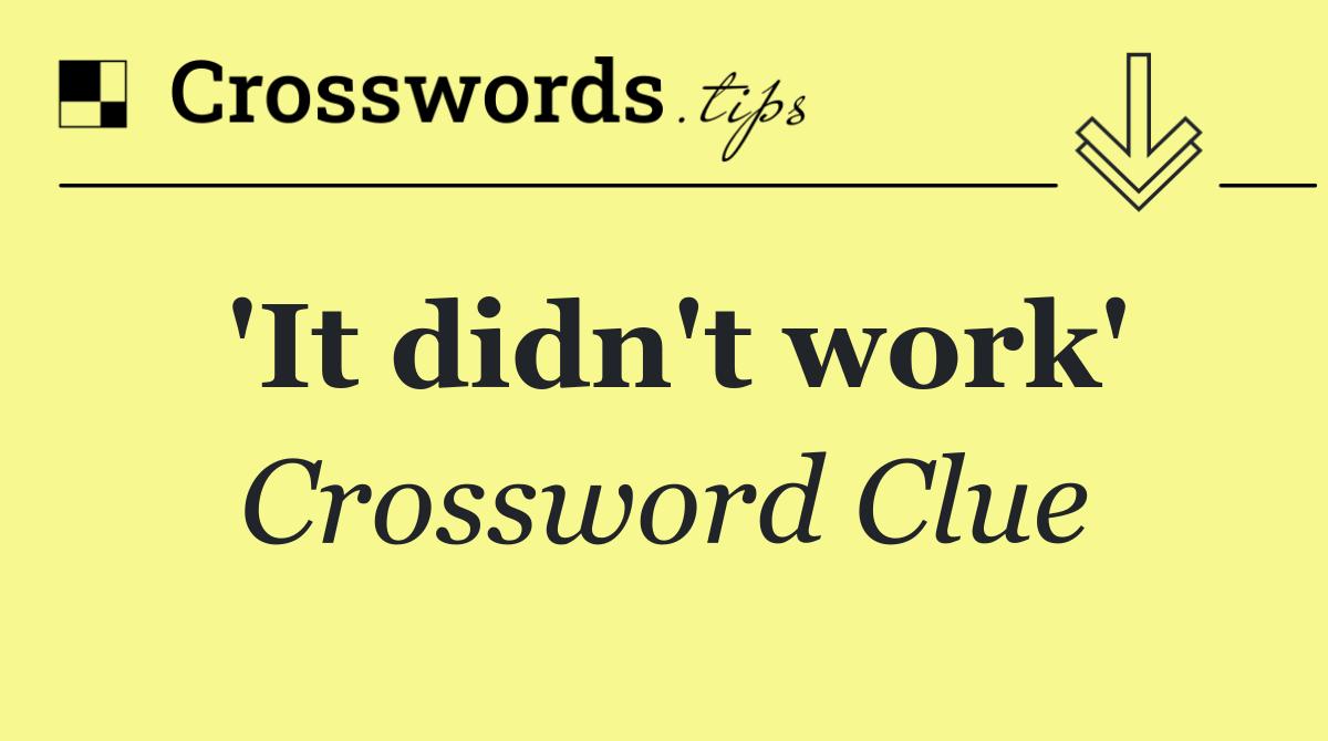 'It didn't work'