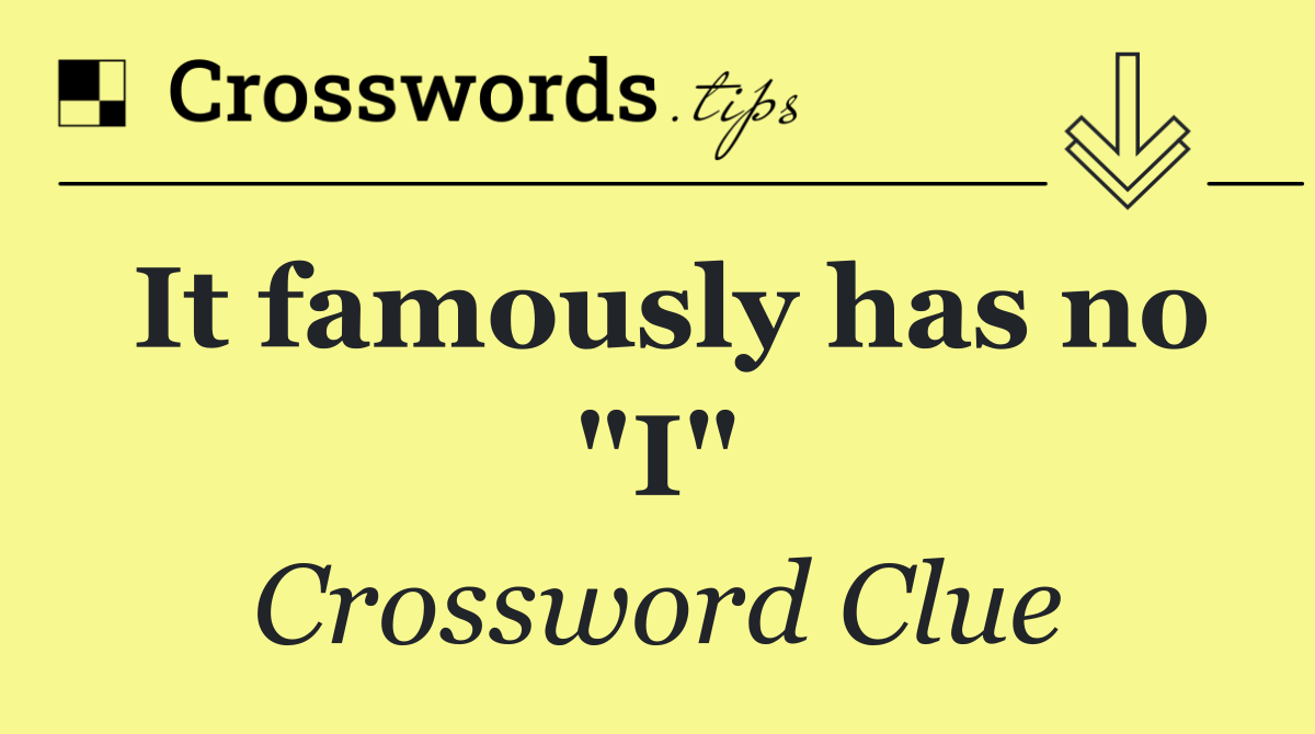 It famously has no "I"