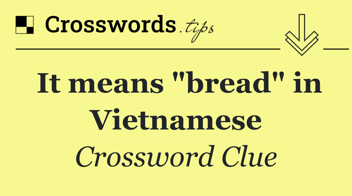 It means "bread" in Vietnamese