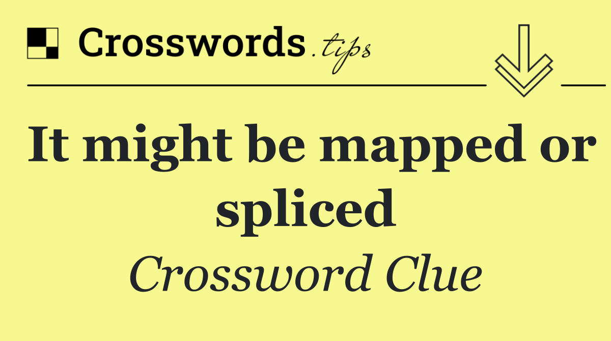 It might be mapped or spliced