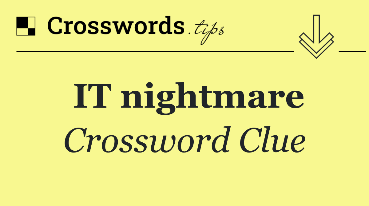 IT nightmare