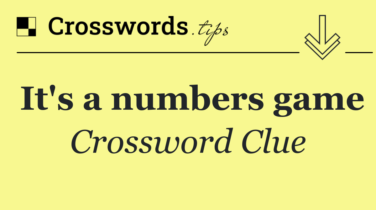 It's a numbers game