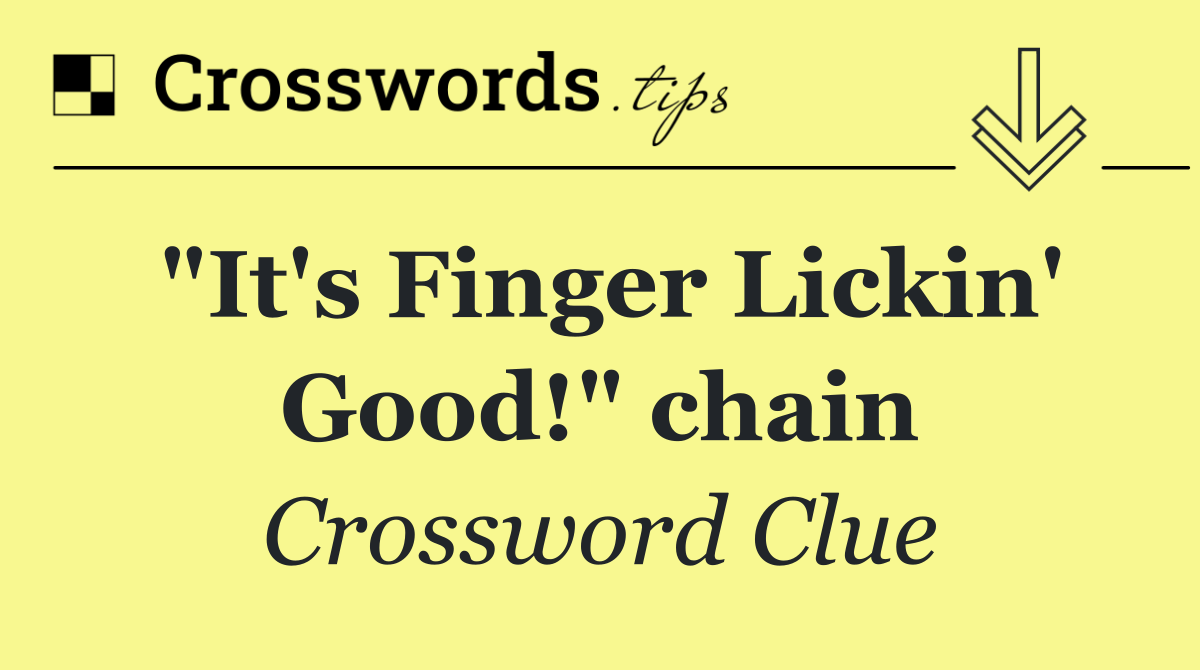 "It's Finger Lickin' Good!" chain